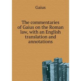 Книга The commentaries of Gaius on the Roman law, with an English translation and annotations. Gaius
Книга The commentaries of Gaius on the Roman law, with an English translation and annotations. Gaius