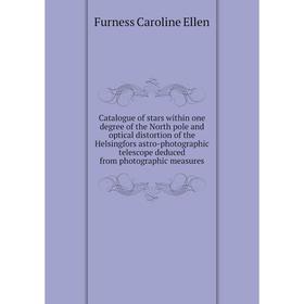 Книга Catalogue of stars within one degree of the North pole and optical distortion of the Helsingfors astro-photographic telescope deduced
Книга Catalogue of stars within one degree of the North pole and optical distortion of the Helsingfors astro-photographic telescope deduced