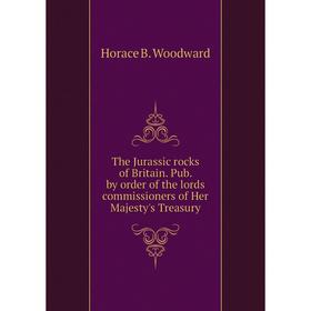 Книга The Jurassic rocks of Britain. Pub. by order of the lords commissioners of Her Majesty's Treasury. Horace B. Woodward
Книга The Jurassic rocks of Britain. Pub. by order of the lords commissioners of Her Majesty's Treasury. Horace B. Woodward