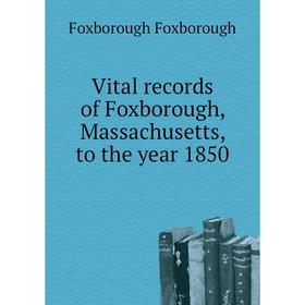 Книга Vital records of Foxborough, Massachusetts, to the year 1850. Foxborough Foxborough
Книга Vital records of Foxborough, Massachusetts, to the year 1850. Foxborough Foxborough