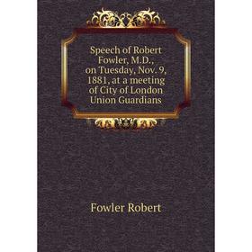 Книга Speech of Robert Fowler, M. D. , on Tuesday, Nov. 9, 1881, at a meeting of City of London Union Guardians. Fowler Robert
Книга Speech of Robert Fowler, M. D. , on Tuesday, Nov. 9, 1881, at a meeting of City of London Union Guardians. Fowler Robert