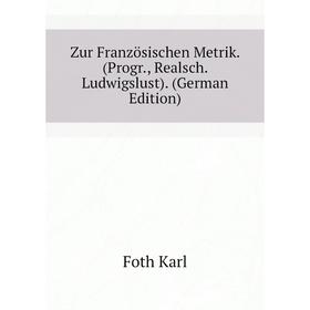 Книга Zur Französischen Metrik. (Progr., Realsch. Ludwigslust). (German Edition). Foth Karl
Книга Zur Französischen Metrik. (Progr., Realsch. Ludwigslust). (German Edition). Foth Karl