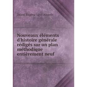 Книга Nouveaux éléments d'histoire générale rédigés sur un plan méthodique entièrement neuf
Книга Nouveaux éléments d'histoire générale rédigés sur un plan méthodique entièrement neuf