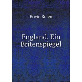 Книга England. Ein Britenspiegel. Erwin Rofen
Книга England. Ein Britenspiegel. Erwin Rofen