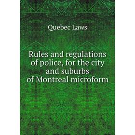Книга Rules and regulations of police, for the city and suburbs of Montreal microform. Quebec Laws
Книга Rules and regulations of police, for the city and suburbs of Montreal microform. Quebec Laws
