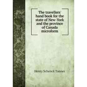 Книга The travellers' hand book for the state of New-York and the province of Canada microform. Henry Schenck Tanner
Книга The travellers' hand book for the state of New-York and the province of Canada microform. Henry Schenck Tanner