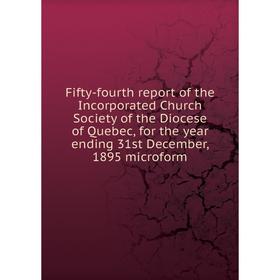 Книга Fifty-fourth report of the Incorporated Church Society of the Diocese of Quebec, for the year ending 31st December, 1895 microform
Книга Fifty-fourth report of the Incorporated Church Society of the Diocese of Quebec, for the year ending 31st December, 1895 microform