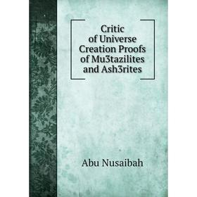 Книга Critic of Universe Creation Proofs of Mu3tazilites and Ash3rites. Abu Nusaibah
Книга Critic of Universe Creation Proofs of Mu3tazilites and Ash3rites. Abu Nusaibah