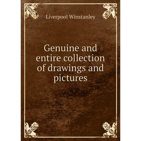 Книга Genuine and entire collection of drawings and pictures. Liverpool Winstanley
Книга Genuine and entire collection of drawings and pictures. Liverpool Winstanley