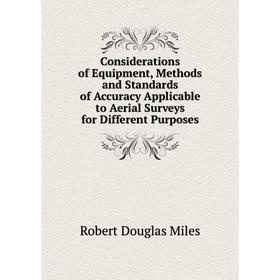 Книга Considerations of Equipment, Methods and Standards of Accuracy Applicable to Aerial Surveys for Different Purposes. Robert Douglas Miles
Книга Considerations of Equipment, Methods and Standards of Accuracy Applicable to Aerial Surveys for Different Purposes. Robert Douglas Miles