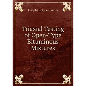 Книга Triaxial Testing of Open-Type Bituminous Mixtures. Joseph C. Oppenlander
Книга Triaxial Testing of Open-Type Bituminous Mixtures. Joseph C. Oppenlander