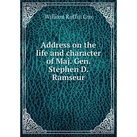 Книга Address on the life and character of Maj. Gen. Stephen D. Ramseur. William Ruffin Cox
Книга Address on the life and character of Maj. Gen. Stephen D. Ramseur. William Ruffin Cox