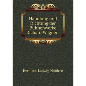 Книга Handlung und Dichtung der Bühnenwerke Richard Wagners. Hermann Ludwig Pfordten
Книга Handlung und Dichtung der Bühnenwerke Richard Wagners. Hermann Ludwig Pfordten