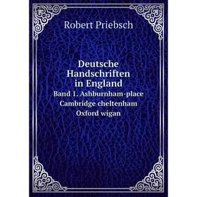 Книга Deutsche Handschriften in England. Band 1. Ashburnham-place Cambridge cheltenham Oxford wigan. Robert Priebsch
Книга Deutsche Handschriften in England. Band 1. Ashburnham-place Cambridge cheltenham Oxford wigan. Robert Priebsch
