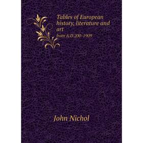Книга Tables of European history, literature and art. from A.D.200-1909. John Nichol
Книга Tables of European history, literature and art. from A.D.200-1909. John Nichol