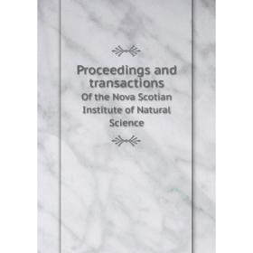 Книга Proceedings and transactions. Of the Nova Scotian Institute of Natural Science
Книга Proceedings and transactions. Of the Nova Scotian Institute of Natural Science