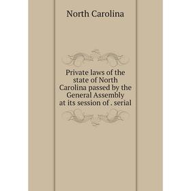 Книга Private laws of the state of North Carolina passed by the General Assembly at its session of . serial. North Carolina
Книга Private laws of the state of North Carolina passed by the General Assembly at its session of . serial. North Carolina