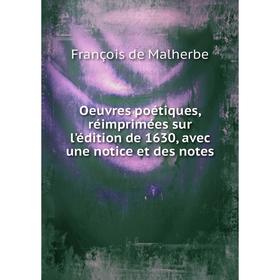 Книга Oeuvres poétiques, réimprimées sur l'édition de 1630, avec une notice et des notes
Книга Oeuvres poétiques, réimprimées sur l'édition de 1630, avec une notice et des notes