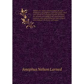 Книга History for ready reference from the best historians, biographers, and specialists. Josephus Nelson Larned
Книга History for ready reference from the best historians, biographers, and specialists. Josephus Nelson Larned