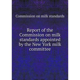 Книга Report of the Commission on milk standards appointed by the New York milk committee. Commission on milk standards
Книга Report of the Commission on milk standards appointed by the New York milk committee. Commission on milk standards