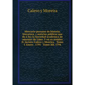 Книга Mercurio peruano de historia, literatura, y noticias públicas que da à luz la Sociedad academica de amantes de Lima Y en su nombre D Jacinto Cal
Книга Mercurio peruano de historia, literatura, y noticias públicas que da à luz la Sociedad academica de amantes de Lima Y en su nombre D Jacinto Cal