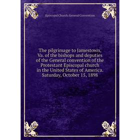 Книга The pilgrimage to Jamestown, Va. of the bishops and deputies of the General convention of the P. E. church in the United States of A... General
Книга The pilgrimage to Jamestown, Va. of the bishops and deputies of the General convention of the P. E. church in the United States of A... General