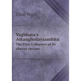 Книга Vagbhata's AstanghrdaysamhitaThe First 5 chapters of its tibetan version. Claus Vogel
Книга Vagbhata's AstanghrdaysamhitaThe First 5 chapters of its tibetan version. Claus Vogel