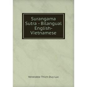 Книга Surangama Sutra - Bilangual English - Vietnamese. Venerable Thich - Duy - Luc
Книга Surangama Sutra - Bilangual English - Vietnamese. Venerable Thich - Duy - Luc