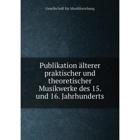 Книга Publikation älterer praktischer und theoretischer Musikwerke des 15. und 16. Jahrhunderts. Gesellschaft für Musikforschung
Книга Publikation älterer praktischer und theoretischer Musikwerke des 15. und 16. Jahrhunderts. Gesellschaft für Musikforschung