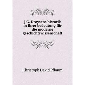 Книга J.G. Droysens historik in ihrer bedeutung für die moderne geschichtswissenschaft. Christoph David Pflaum
Книга J.G. Droysens historik in ihrer bedeutung für die moderne geschichtswissenschaft. Christoph David Pflaum