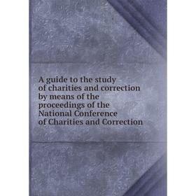 Книга A guide to the study of charities and correction by means of the proceedings of the National Conference of Charities and Correction
Книга A guide to the study of charities and correction by means of the proceedings of the National Conference of Charities and Correction