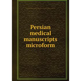 Книга Persian medical manuscripts microform. Louise M. Darling Biomedical Library. History and Special Collections Division
Книга Persian medical manuscripts microform. Louise M. Darling Biomedical Library. History and Special Collections Division