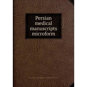 Книга Persian medical manuscripts microform. Louise M. Darling Biomedical Library. History and Special Collections Division
Книга Persian medical manuscripts microform. Louise M. Darling Biomedical Library. History and Special Collections Division