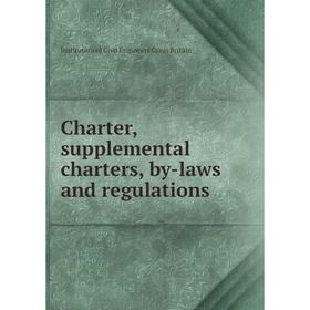 Книга Charter, supplemental charters, by-laws and regulations. Institution of Civil Engineers Great Britain
Книга Charter, supplemental charters, by-laws and regulations. Institution of Civil Engineers Great Britain