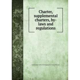 Книга Charter, supplemental charters, by-laws and regulations. Institution of Civil Engineers Great Britain
Книга Charter, supplemental charters, by-laws and regulations. Institution of Civil Engineers Great Britain
