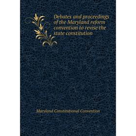 Книга Debates and proceedings of the Maryland reform convention to revise the state constitution. Maryland Constitutional Convention
Книга Debates and proceedings of the Maryland reform convention to revise the state constitution. Maryland Constitutional Convention