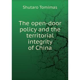 Книга The open - door policy and the territorial integrity of China. Shutaro Tomimas
Книга The open - door policy and the territorial integrity of China. Shutaro Tomimas