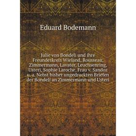 Книга Julie von Bondeli und ihre Freundeskreis Wieland, Rousseau, Zimmermann, Lavater, Leuchsenring, Usteri, Sophie Laroche, Frau v. Sandoz u. a. Nebs
Книга Julie von Bondeli und ihre Freundeskreis Wieland, Rousseau, Zimmermann, Lavater, Leuchsenring, Usteri, Sophie Laroche, Frau v. Sandoz u. a. Nebs