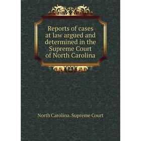 Книга Reports of cases at law argued and determined in the Supreme Court of North Carolina. North Carolina. Supreme Court
Книга Reports of cases at law argued and determined in the Supreme Court of North Carolina. North Carolina. Supreme Court