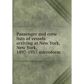 Книга Passenger and crew lists of vessels arriving at New York, New York, 1897-1957 microform
Книга Passenger and crew lists of vessels arriving at New York, New York, 1897-1957 microform