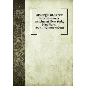 Книга Passenger and crew lists of vessels arriving at New York, New York, 1897-1957 microform
Книга Passenger and crew lists of vessels arriving at New York, New York, 1897-1957 microform