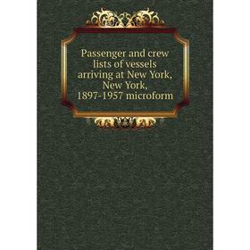 Книга Passenger and crew lists of vessels arriving at New York, New York, 1897-1957 microform
Книга Passenger and crew lists of vessels arriving at New York, New York, 1897-1957 microform