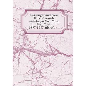 Книга Passenger and crew lists of vessels arriving at New York, New York, 1897-1957 microform
Книга Passenger and crew lists of vessels arriving at New York, New York, 1897-1957 microform