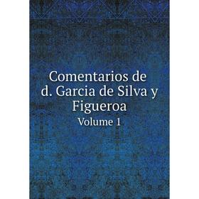 Книга Comentarios de d. Garcia de Silva y Figueroa. Volume 1. García de Silva y Figueroa
Книга Comentarios de d. Garcia de Silva y Figueroa. Volume 1. García de Silva y Figueroa