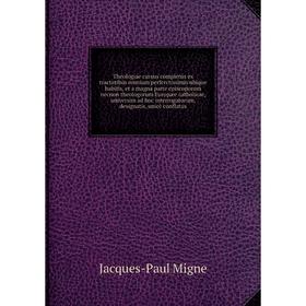 Книга Theologiae cursus completus ex tractatibus omnium perferctissimis ubique habitis, et a magna parte episcoporum necnon theologorum... Jacques - P
Книга Theologiae cursus completus ex tractatibus omnium perferctissimis ubique habitis, et a magna parte episcoporum necnon theologorum... Jacques - P