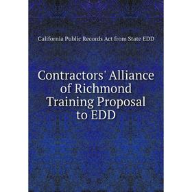 Книга Contractors' Alliance of Richmond Training Proposal to EDD. California Public Records Act from State EDD
Книга Contractors' Alliance of Richmond Training Proposal to EDD. California Public Records Act from State EDD