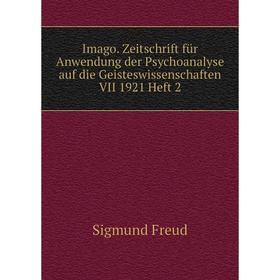 Книга Imago. Zeitschrift für Anwendung der Psychoanalyse auf die Geisteswissenschaften VII 1921 Heft 2. Sigmund Freud
Книга Imago. Zeitschrift für Anwendung der Psychoanalyse auf die Geisteswissenschaften VII 1921 Heft 2. Sigmund Freud