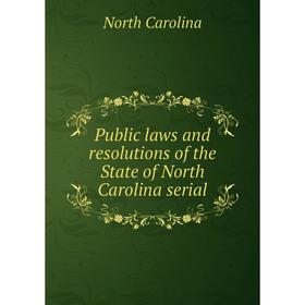 Книга Public laws and resolutions of the State of North Carolina serial. North Carolina
Книга Public laws and resolutions of the State of North Carolina serial. North Carolina