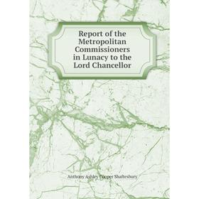 Книга Report of the Metropolitan Commissioners in Lunacy to the Lord Chancellor. Anthony Ashley Cooper Shaftesbury
Книга Report of the Metropolitan Commissioners in Lunacy to the Lord Chancellor. Anthony Ashley Cooper Shaftesbury