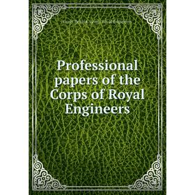 Книга Professional papers of the Corps of Royal Engineers. Great Britain. Army. Royal Engineers
Книга Professional papers of the Corps of Royal Engineers. Great Britain. Army. Royal Engineers